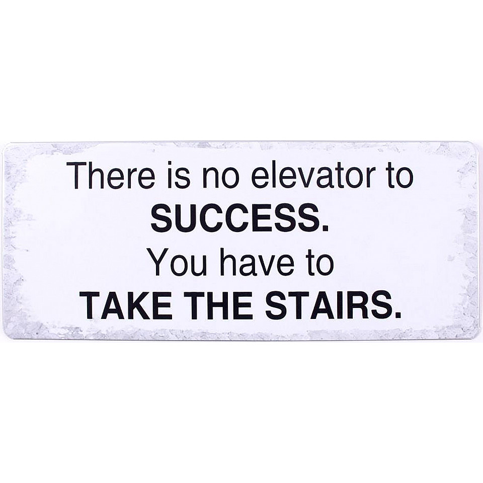 Metallschild There is no elevator to success